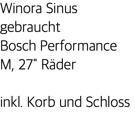 Winora Sinus gebraucht Bosch Performance M, 27" Räder  inkl. Korb und Schloss