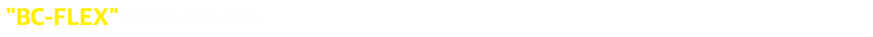  "BC-FLEX" ERKLÄRUNG