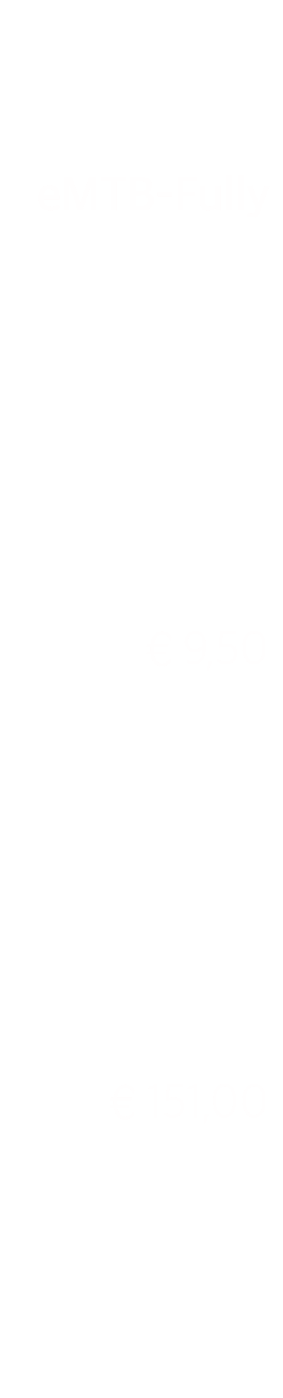    eMTB-Fully        € 9,50        € 151,00     